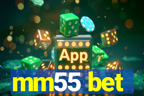 mm55 bet